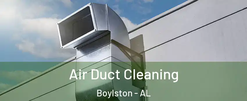 Air Duct Cleaning Boylston - AL