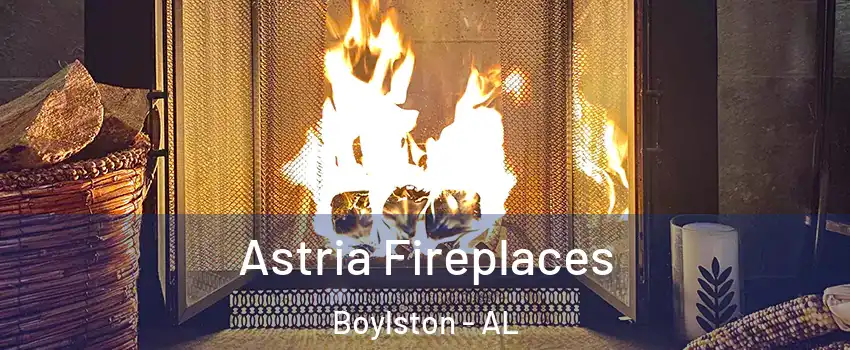 Astria Fireplaces Boylston - AL
