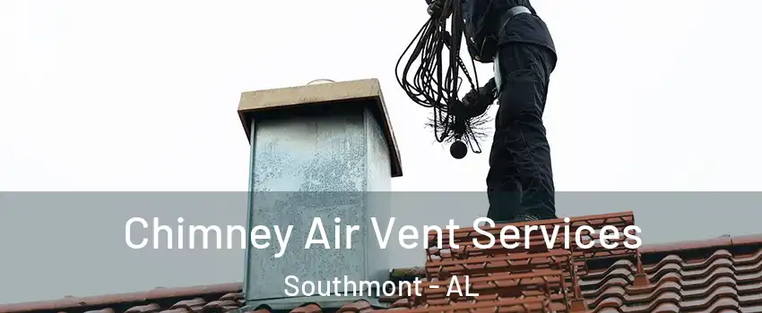 Chimney Air Vent Services Southmont - AL