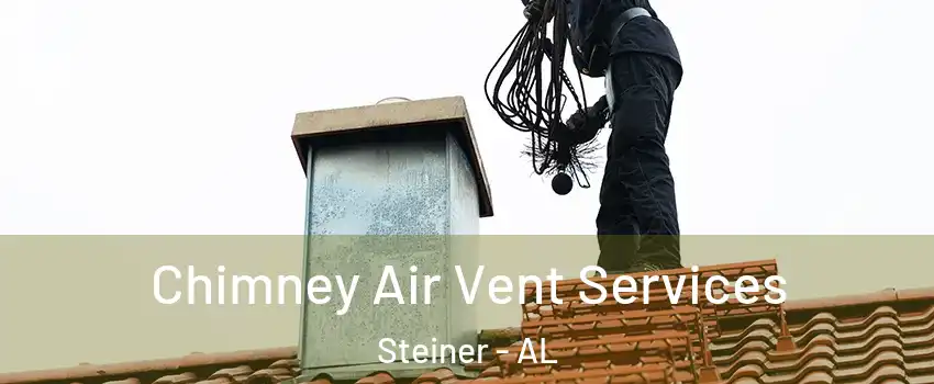 Chimney Air Vent Services Steiner - AL
