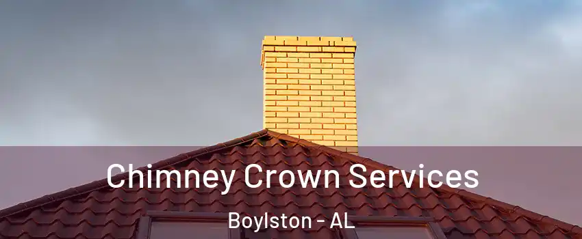 Chimney Crown Services Boylston - AL