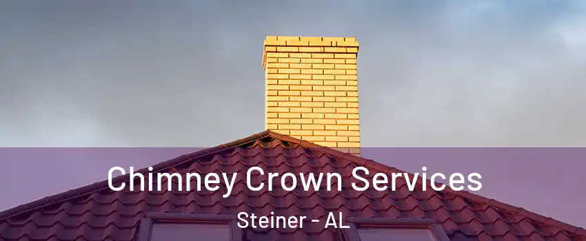 Chimney Crown Services Steiner - AL
