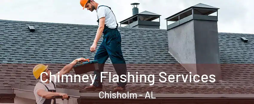 Chimney Flashing Services Chisholm - AL