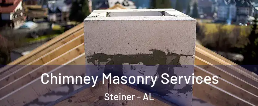 Chimney Masonry Services Steiner - AL