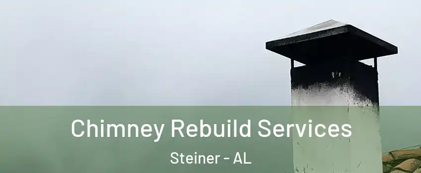 Chimney Rebuild Services Steiner - AL