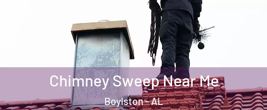 Chimney Sweep Near Me Boylston - AL