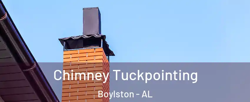Chimney Tuckpointing Boylston - AL