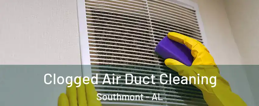 Clogged Air Duct Cleaning Southmont - AL