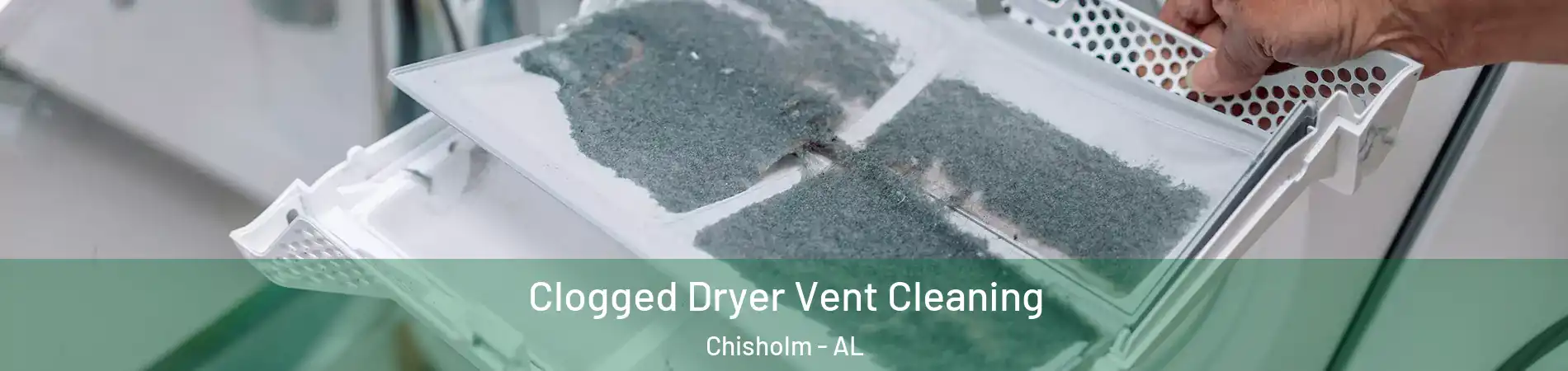 Clogged Dryer Vent Cleaning Chisholm - AL