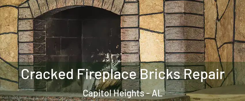 Cracked Fireplace Bricks Repair Capitol Heights - AL