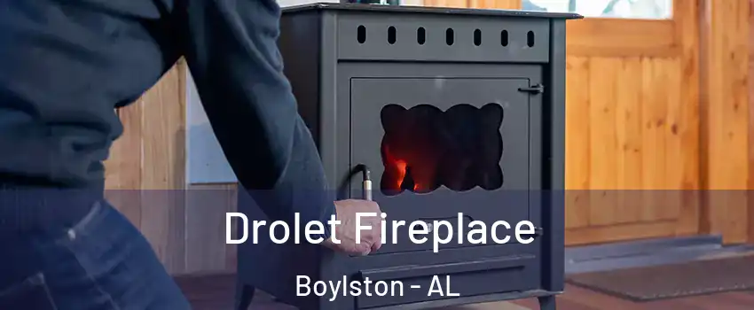 Drolet Fireplace Boylston - AL