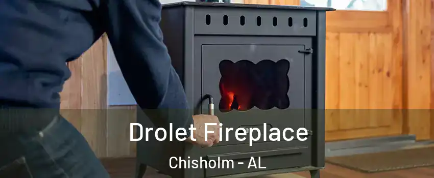 Drolet Fireplace Chisholm - AL
