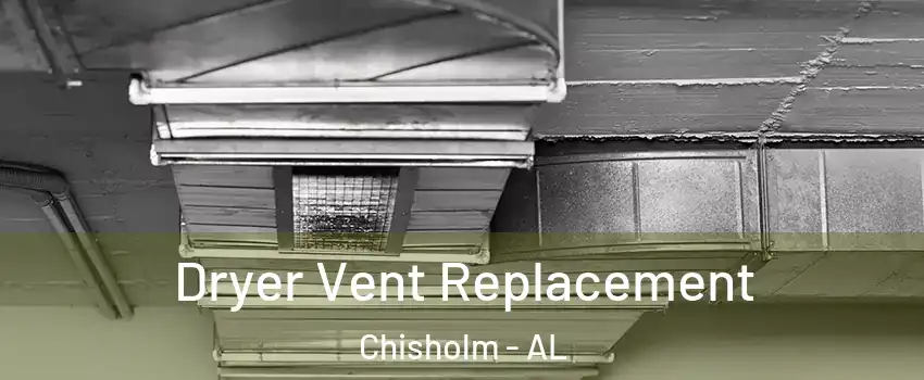 Dryer Vent Replacement Chisholm - AL