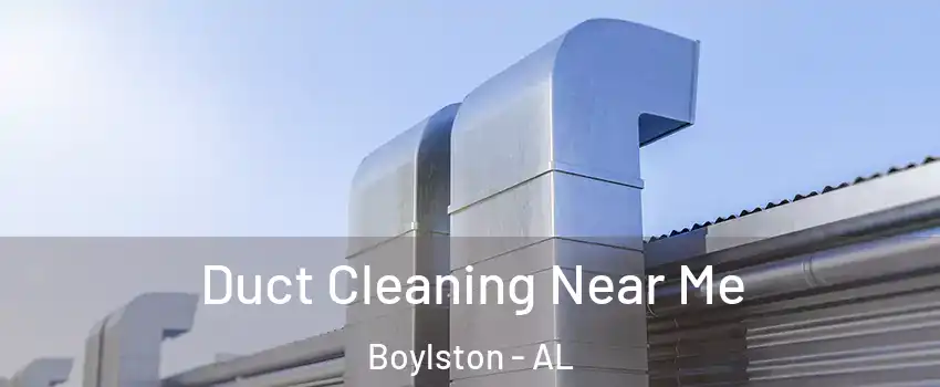 Duct Cleaning Near Me Boylston - AL