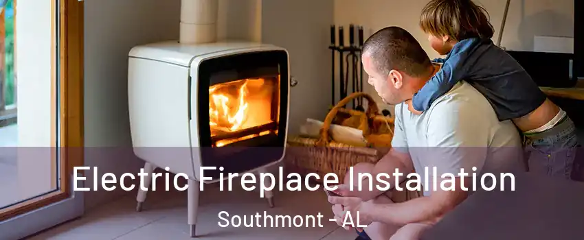 Electric Fireplace Installation Southmont - AL