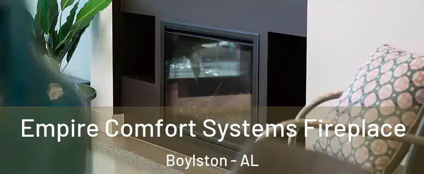 Empire Comfort Systems Fireplace Boylston - AL