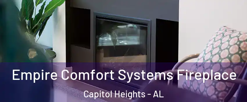 Empire Comfort Systems Fireplace Capitol Heights - AL