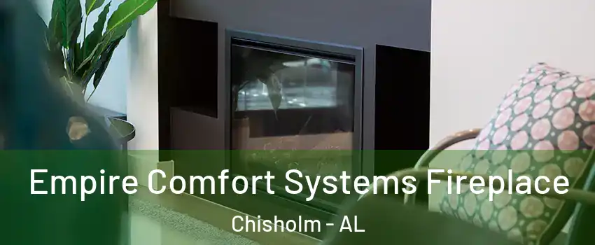 Empire Comfort Systems Fireplace Chisholm - AL