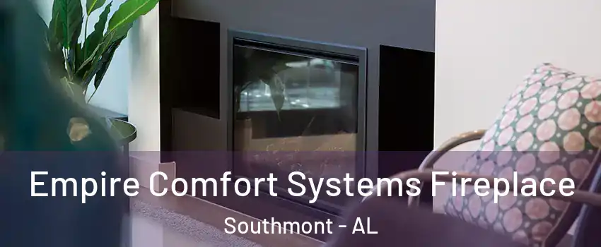 Empire Comfort Systems Fireplace Southmont - AL