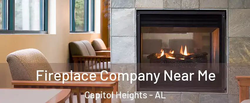 Fireplace Company Near Me Capitol Heights - AL