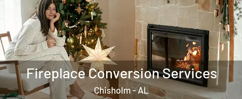 Fireplace Conversion Services Chisholm - AL