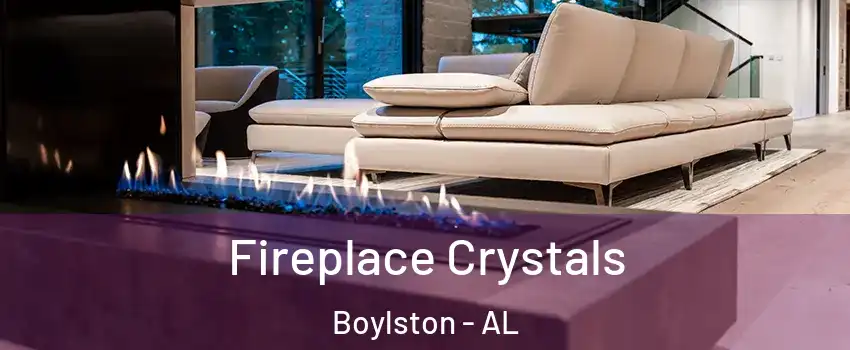 Fireplace Crystals Boylston - AL