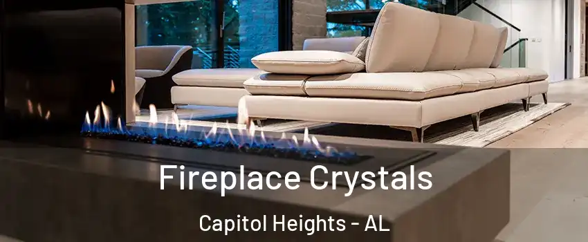 Fireplace Crystals Capitol Heights - AL