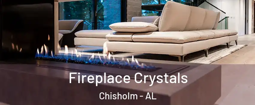 Fireplace Crystals Chisholm - AL