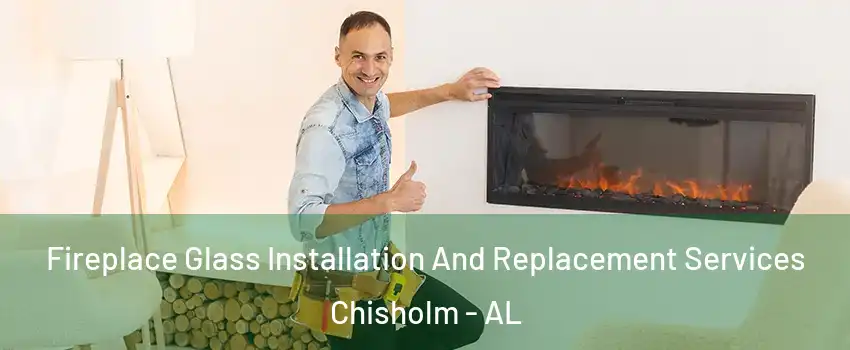Fireplace Glass Installation And Replacement Services Chisholm - AL