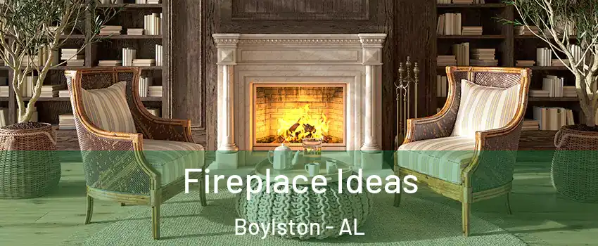 Fireplace Ideas Boylston - AL