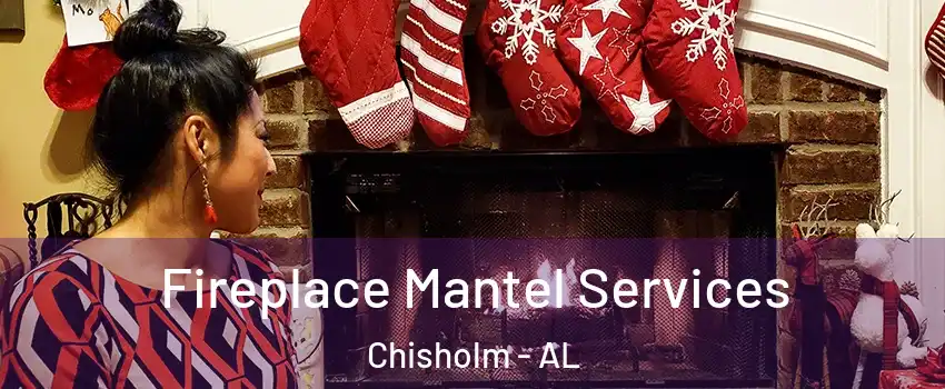 Fireplace Mantel Services Chisholm - AL