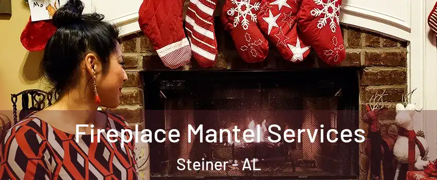 Fireplace Mantel Services Steiner - AL
