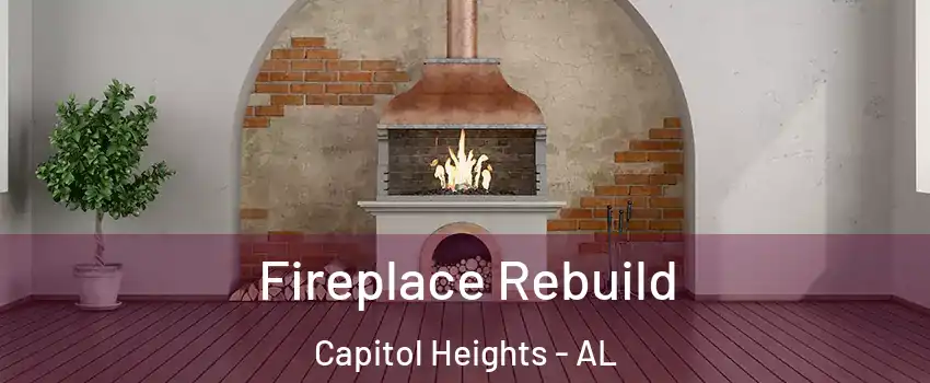 Fireplace Rebuild Capitol Heights - AL
