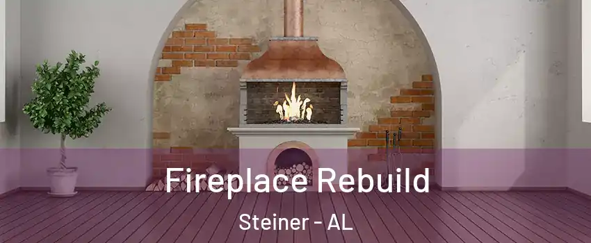 Fireplace Rebuild Steiner - AL