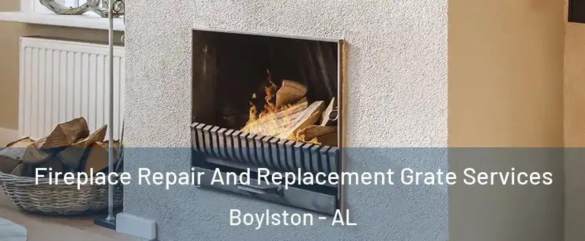 Fireplace Repair And Replacement Grate Services Boylston - AL