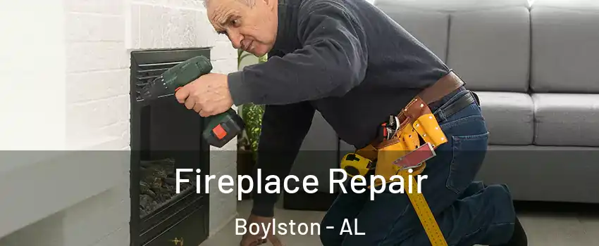 Fireplace Repair Boylston - AL