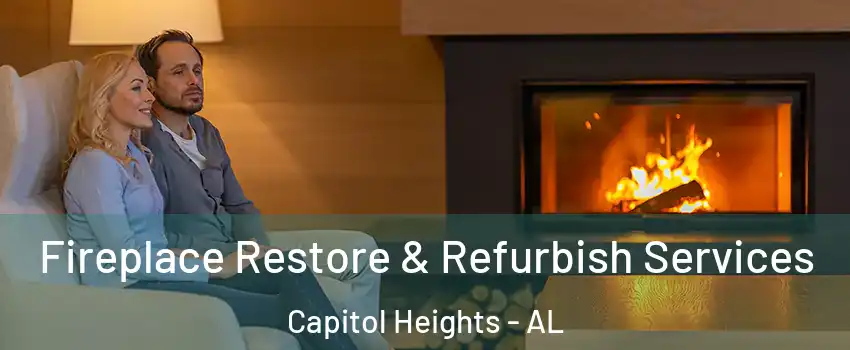 Fireplace Restore & Refurbish Services Capitol Heights - AL