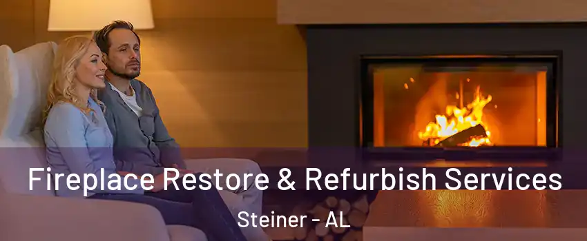 Fireplace Restore & Refurbish Services Steiner - AL