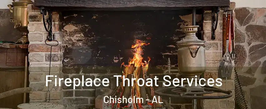 Fireplace Throat Services Chisholm - AL