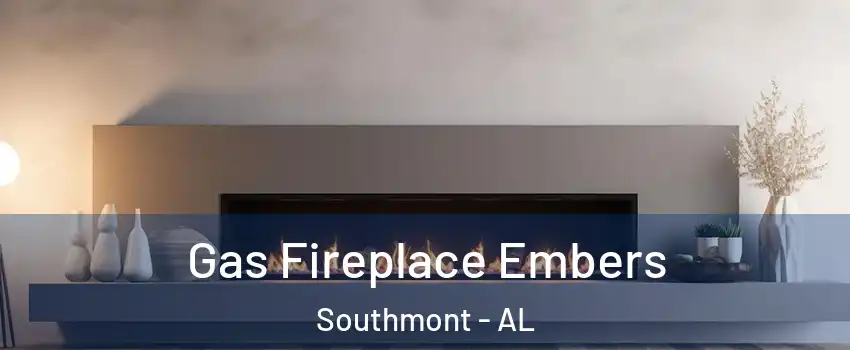 Gas Fireplace Embers Southmont - AL