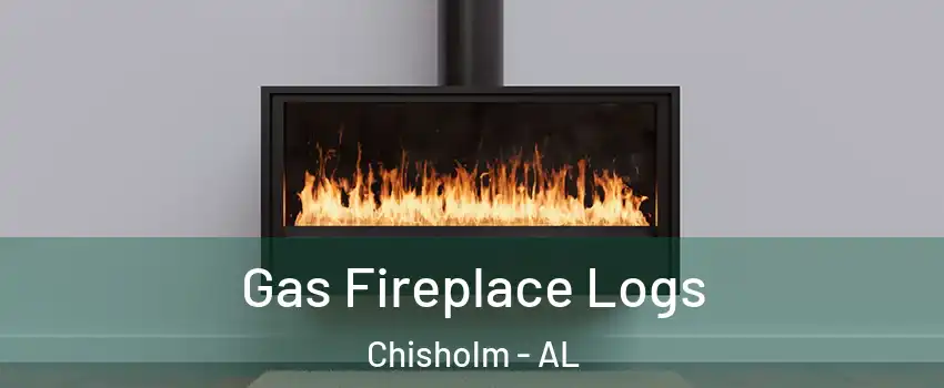 Gas Fireplace Logs Chisholm - AL