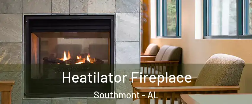 Heatilator Fireplace Southmont - AL