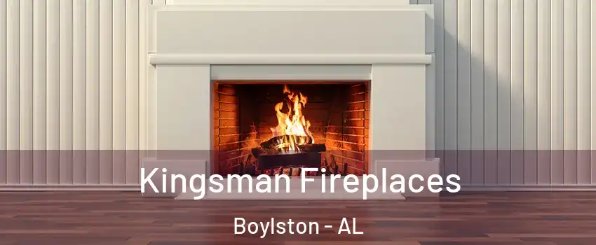 Kingsman Fireplaces Boylston - AL