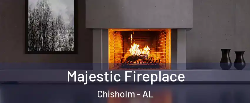 Majestic Fireplace Chisholm - AL