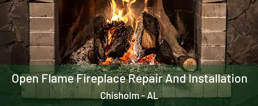 Open Flame Fireplace Repair And Installation Chisholm - AL