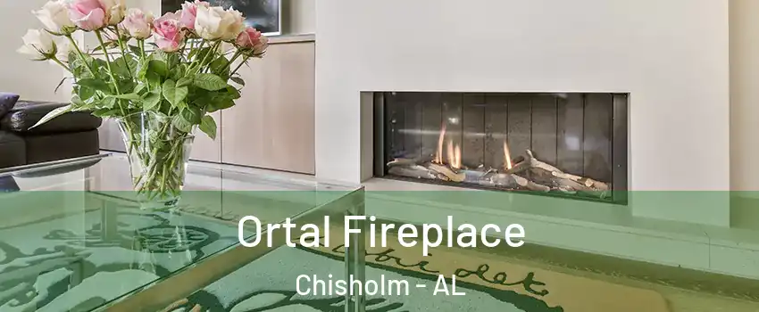 Ortal Fireplace Chisholm - AL
