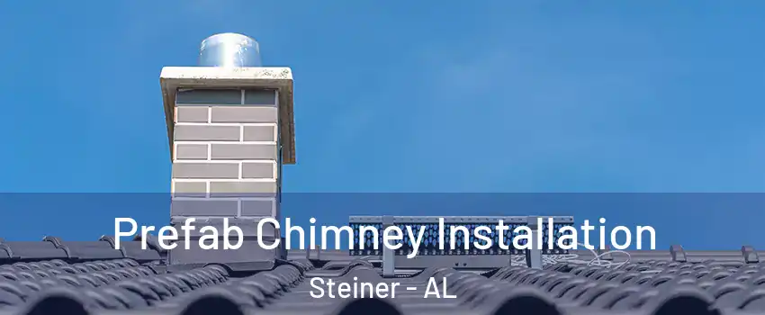 Prefab Chimney Installation Steiner - AL