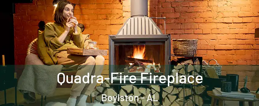 Quadra-Fire Fireplace Boylston - AL