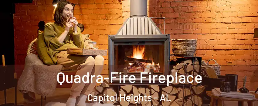 Quadra-Fire Fireplace Capitol Heights - AL