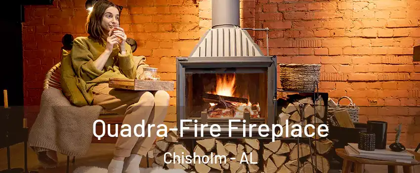Quadra-Fire Fireplace Chisholm - AL